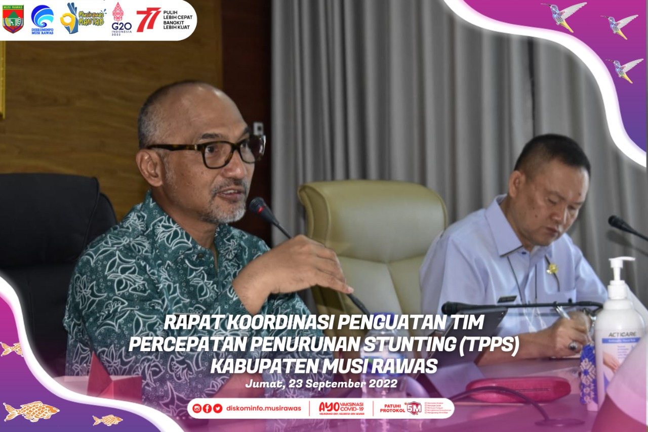 Penguatan Tim Percepatan Penurunan Stunting (TPPS) Kabupaten Musi Rawas