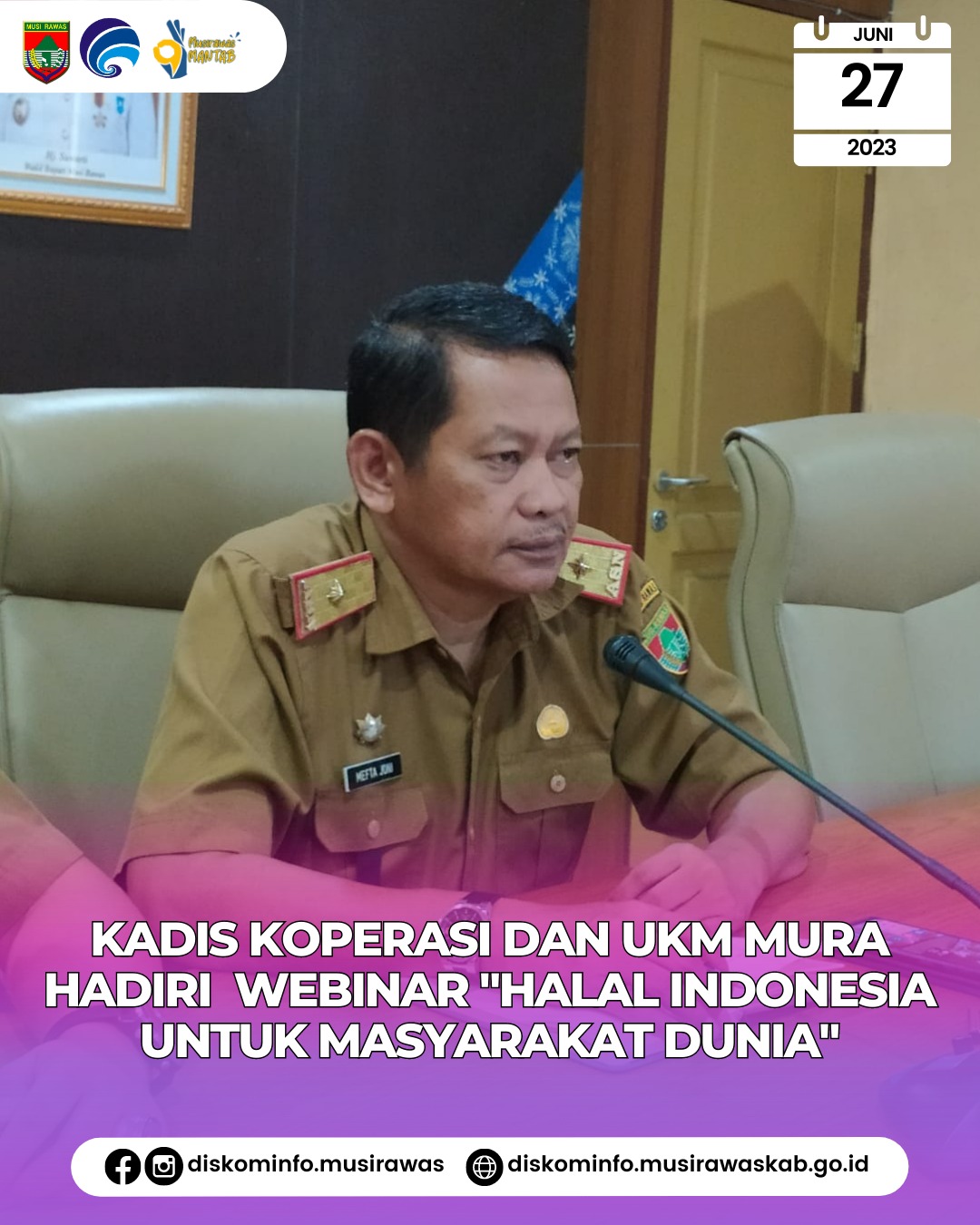 Kadis Koperasi dan UKM Musi Rawas menghadiri Webinar Halal Indonesia untuk Masyarakat Dunia