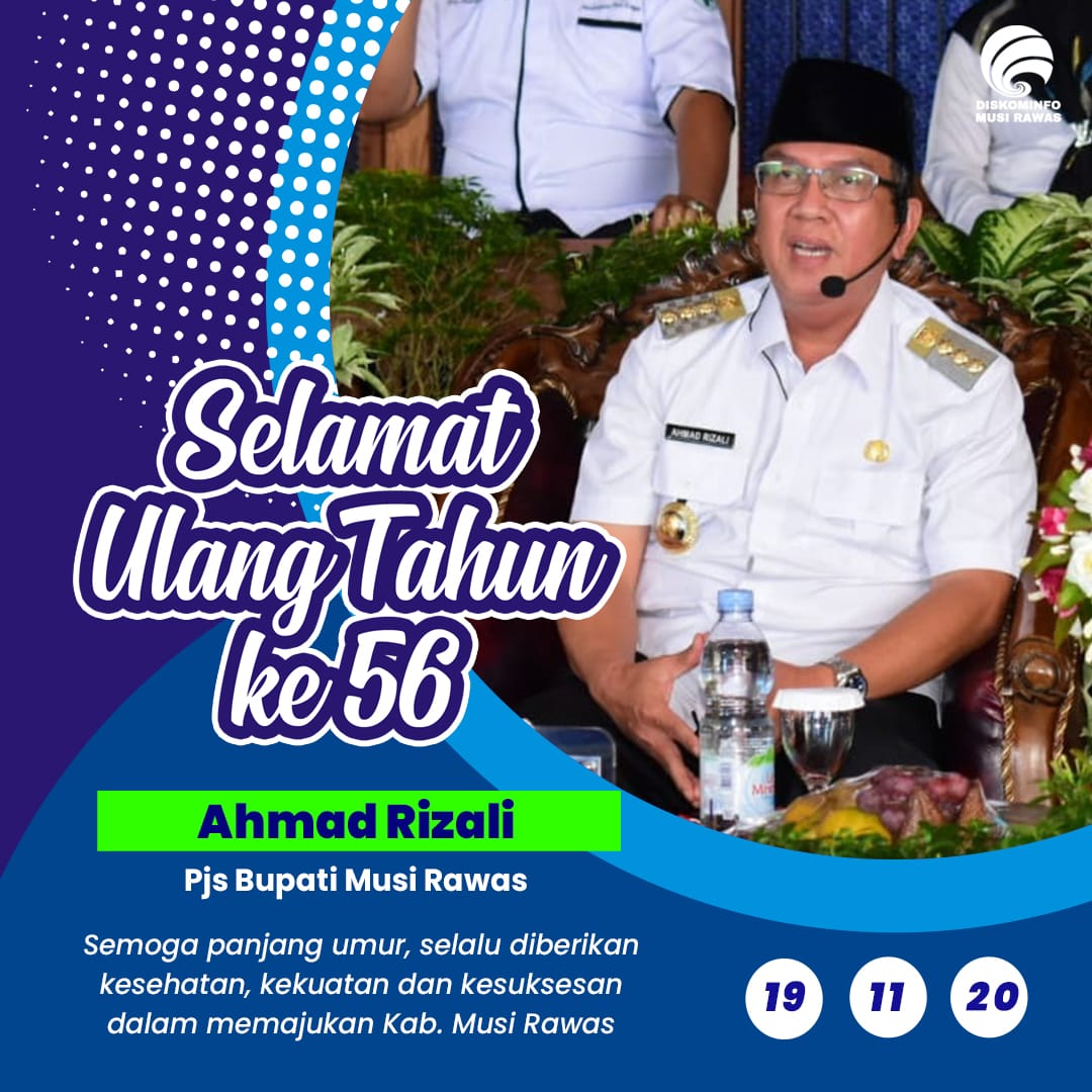 Selamat Ulang Tahun ke-56 Pjs.Bupati Musi Rawas Bpk. H. Ahmad Rizali