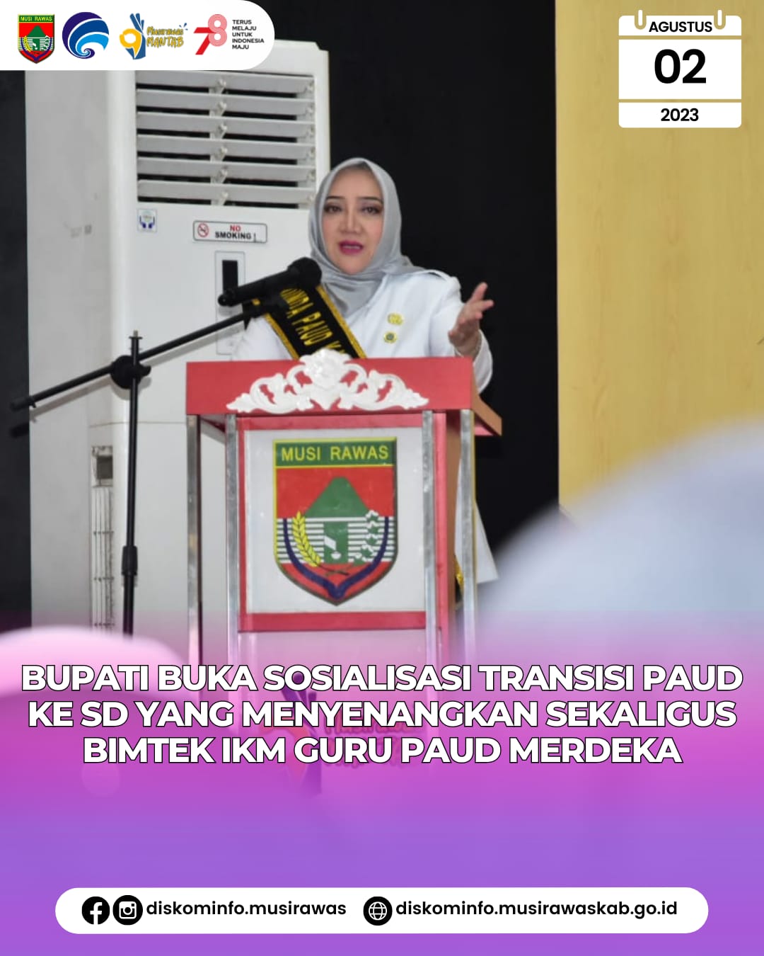 Sosialisasi Transisi PAUD ke SD yang Menyenangkan dan Pembukaan Bimbingan Teknis IKM Guru PAUD Kabupaten Musi Rawas Tahun Pelajaran 2023 2024