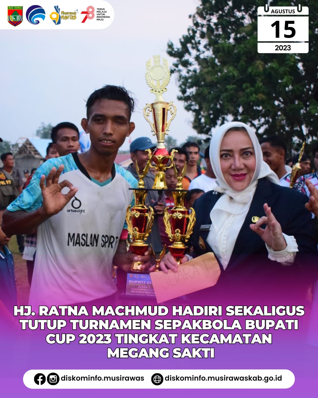 Bupati saksikan Laga Final sekaligus menutup turnamen Bupati Cup 2023 Tingkat Kecamatan Megang Sakti