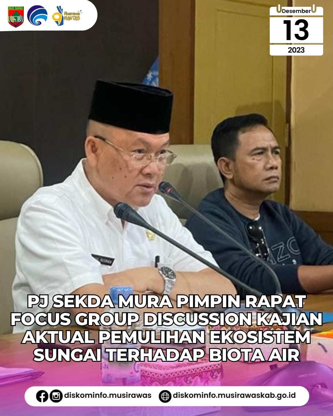 Penjabat (Pj) Sekda Kabupaten Musi Rawas pimpin Rapat FGD Kajian Aktual Pemulihan Ekosistem Sungai Terhadap Biota Air