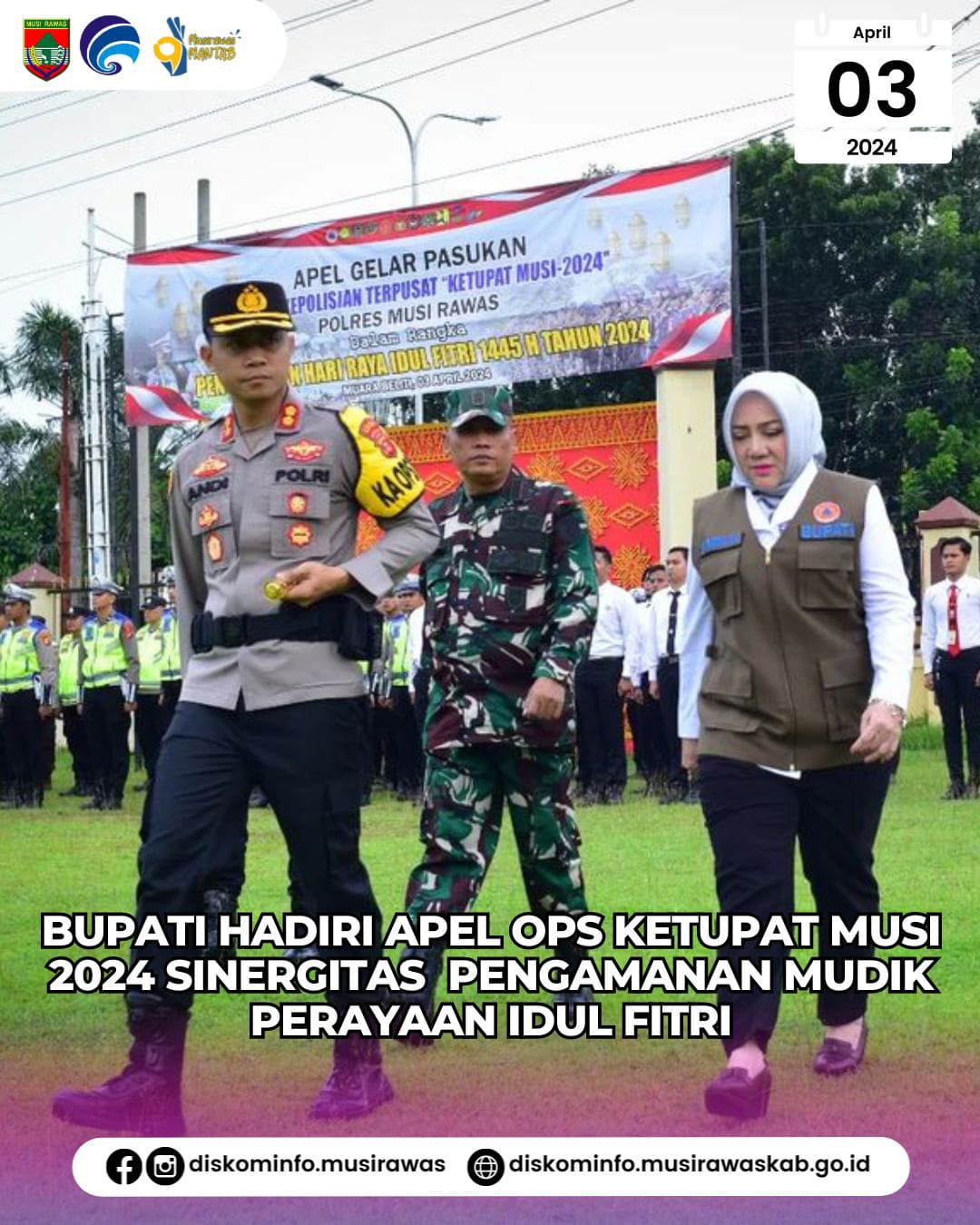 Bupati Hadir Apel Ops Ketupat Musi 2024 Sinergitas Pengamanan Mudik Perayaan Idul Fitri