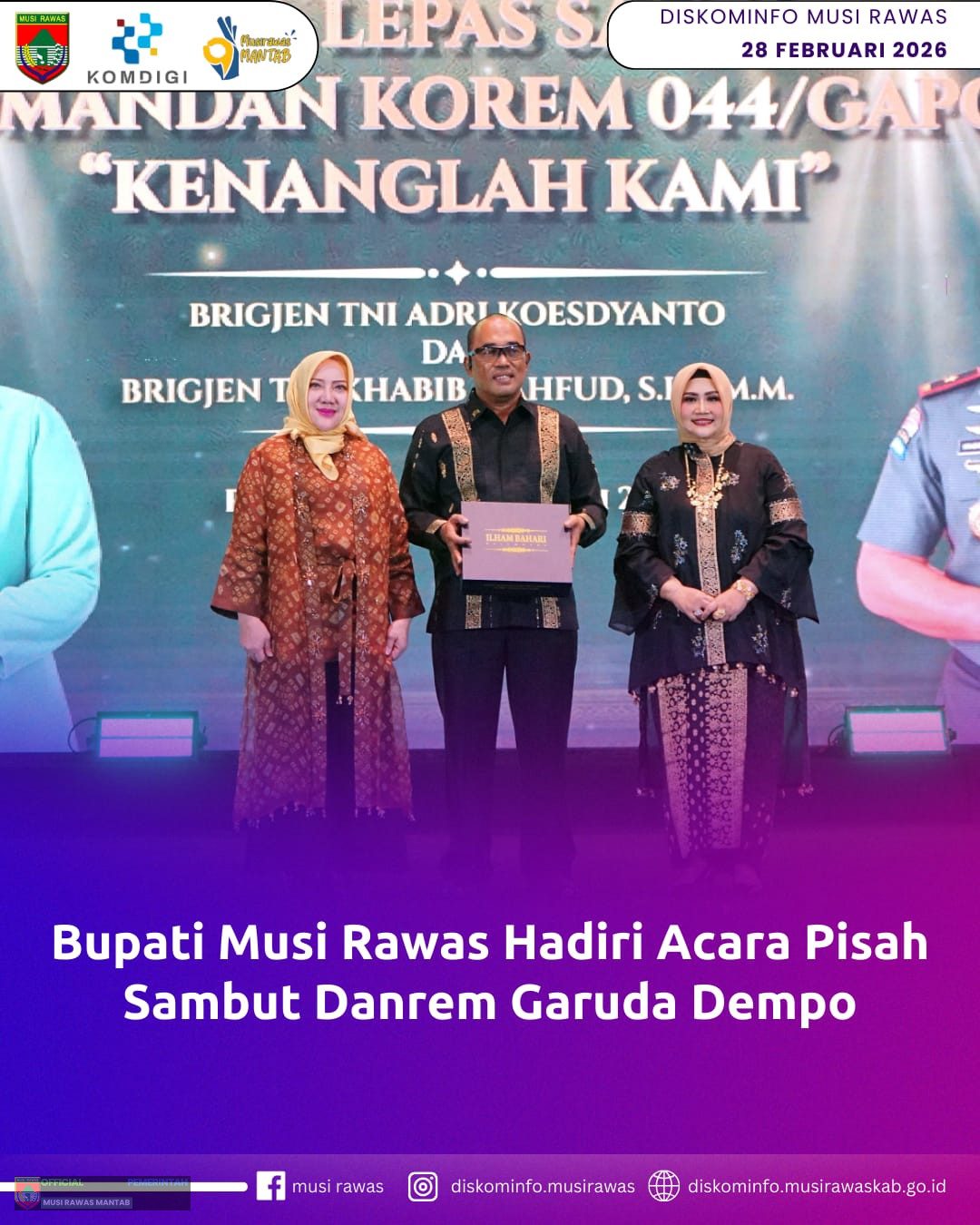 Bupati Musi Rawas Hadiri Acara Pisah Sambut Danrem Garuda Dempo